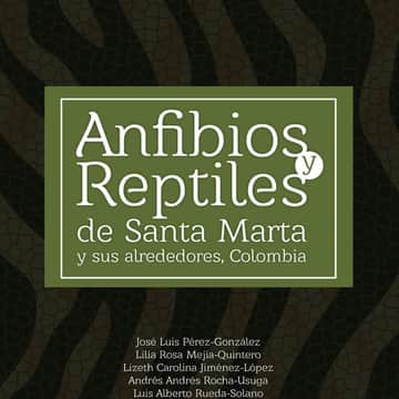 Anfibios y reptiles de Santa Marta y sus alrededores, Colombia