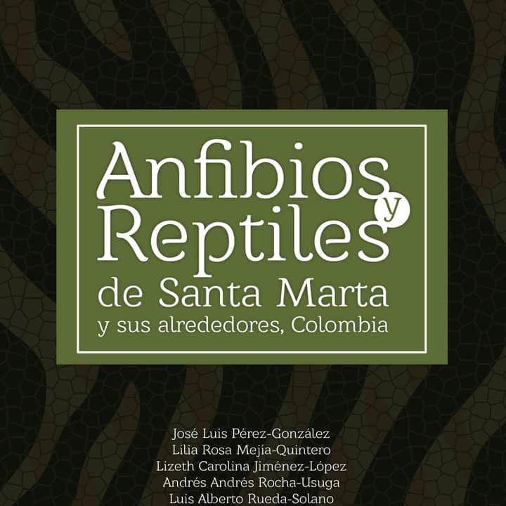 Anfibios y reptiles de Santa Marta y sus alrededores, Colombia
