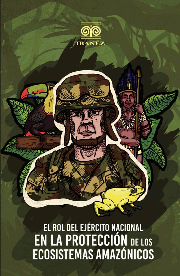 El rol del ejército nacional en la protección de los ecosistemas amazónicos
