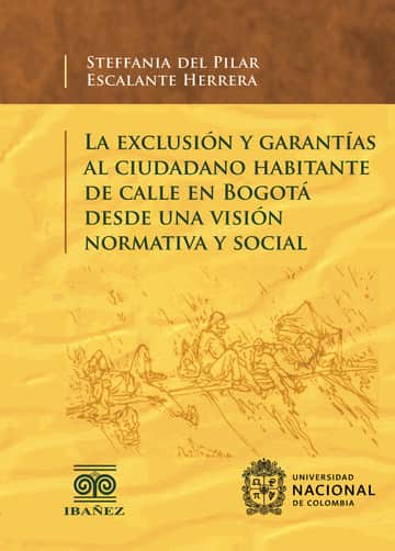 La exclusión y garantías al ciudadano habitante de calle en Bogotá desde una visión normativa y social