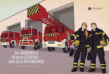 Ser BOMBERO/A. Un gran ESFUERZO...¡Una gran RECOMPENSA!