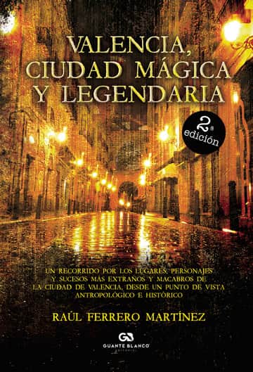 Valencia, ciudad mágica y legendaria