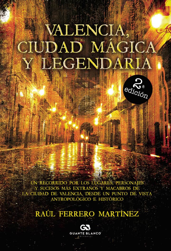 Valencia, ciudad mágica y legendaria