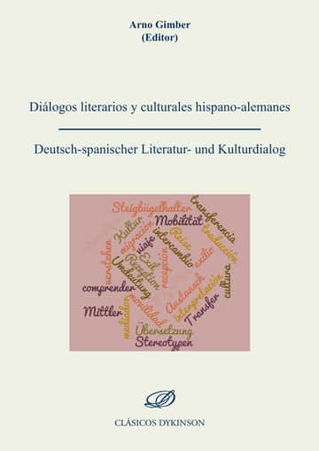 Diálogos literarios y culturales hispano-alemanes = Deutsch-spanischer Literatur-und Kulturdialog.