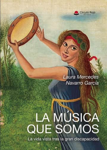 LA MÚSICA QUE SOMOS. La vida vista tras la gran discapacidad