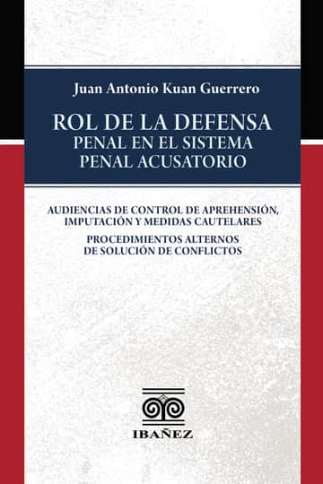 Rol de la defensa penal en el sistema penal acusatorio