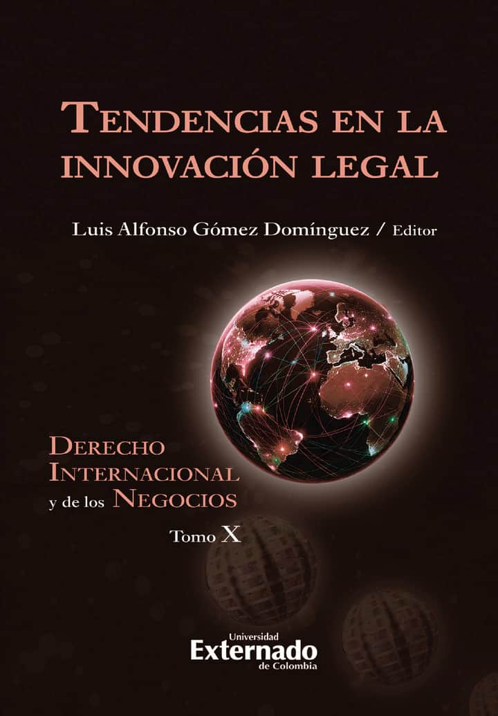 Tendencias en la innovación legal: Tomo X, Derecho internacional de los negocios