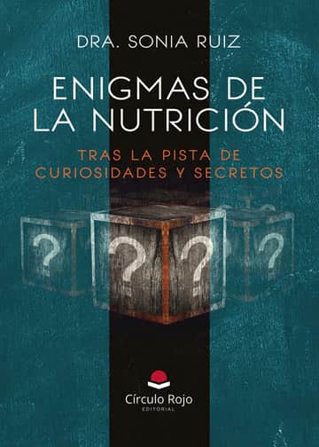Enigmas de la Nutrición. Tras la pista de curiosidades y secretos