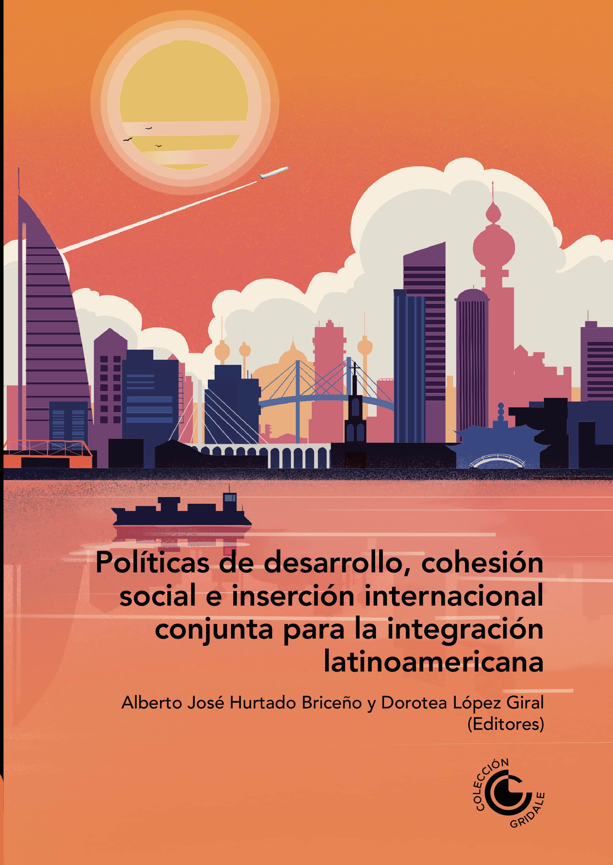 Políticas de desarrollo, cohesión social e inserción internacional conjunta para la integración latinoamericana