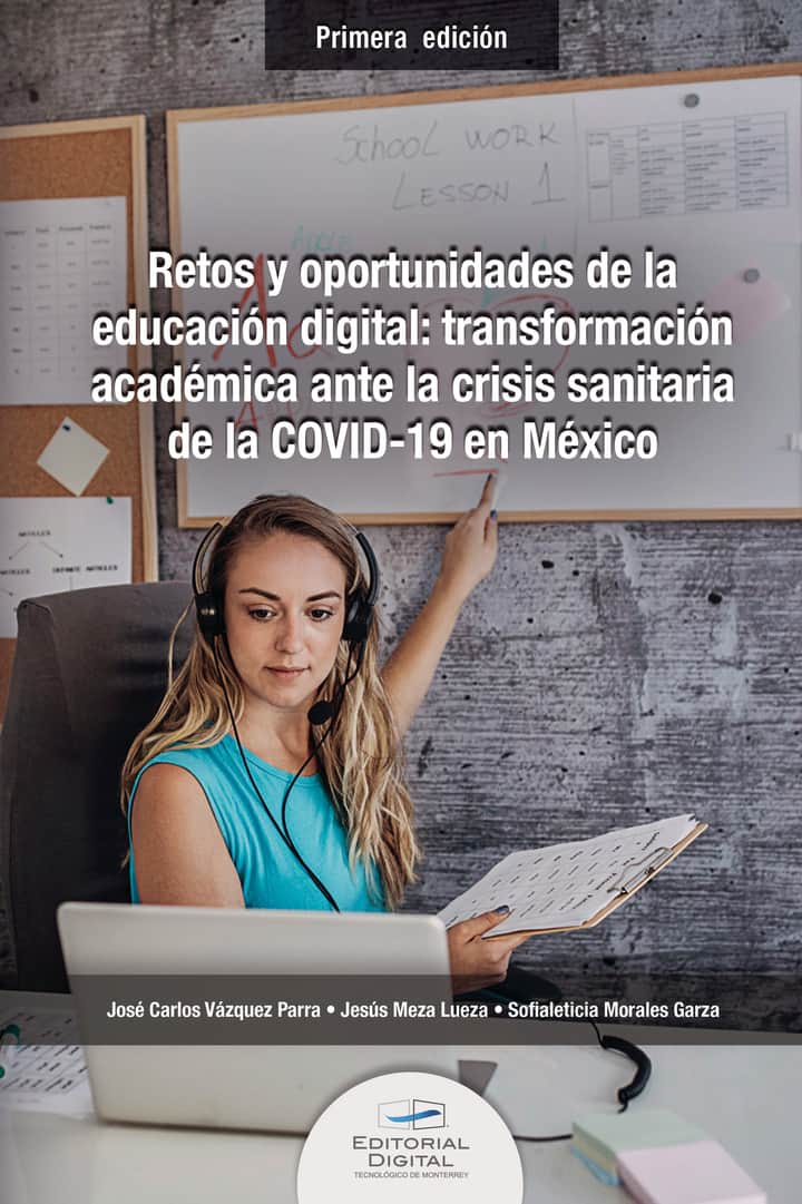 Retos y oportunidades de la educación digital: transformación académica ante la crisis sanitaria de la COVID-19 en México