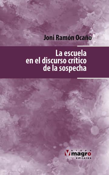 LA ESCUELA EN EL DISCURSO CRÍTICO DE LA SOSPECHA