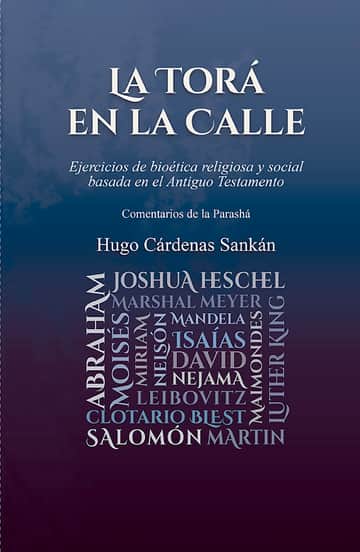 La Torá en la calle. Ejercicios de bioética religiosa y social basada en el Antiguo Testamento. Comentarios de la parashá