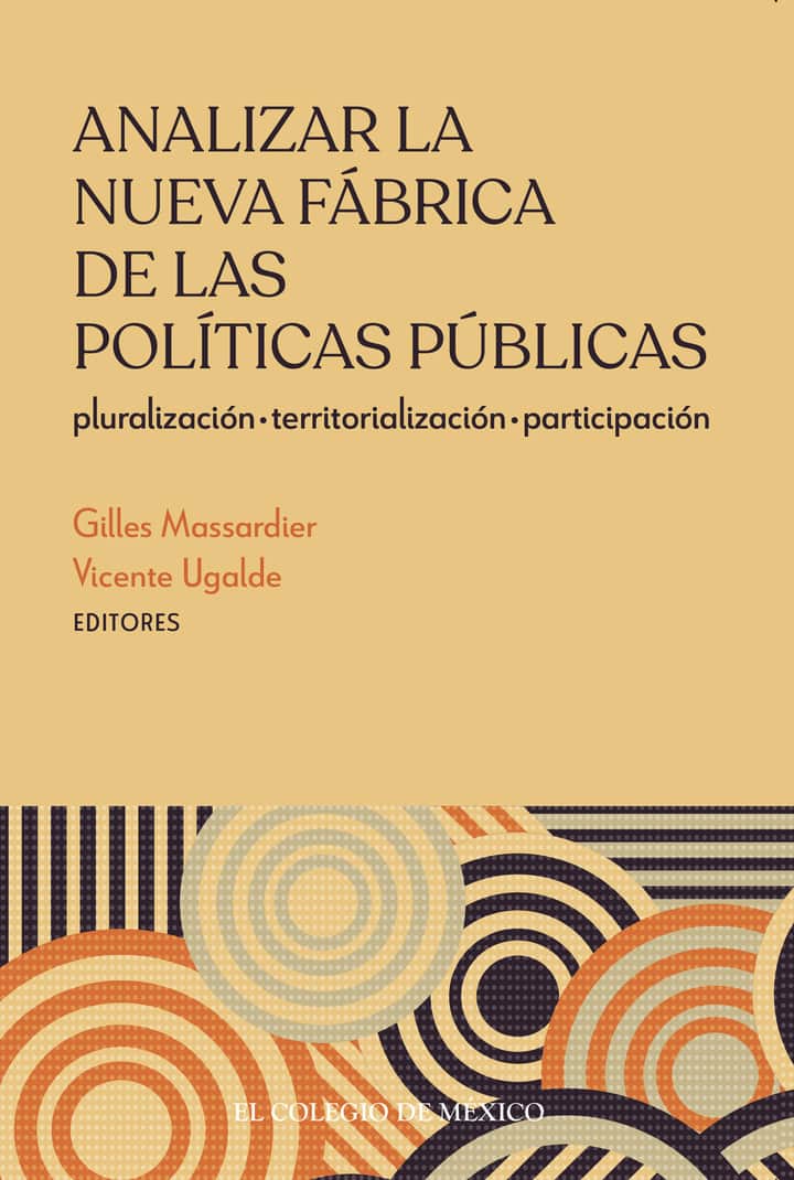 Analizar la nueva fábrica de las políticas públicas:: Pluralización, Territorialización, Participación