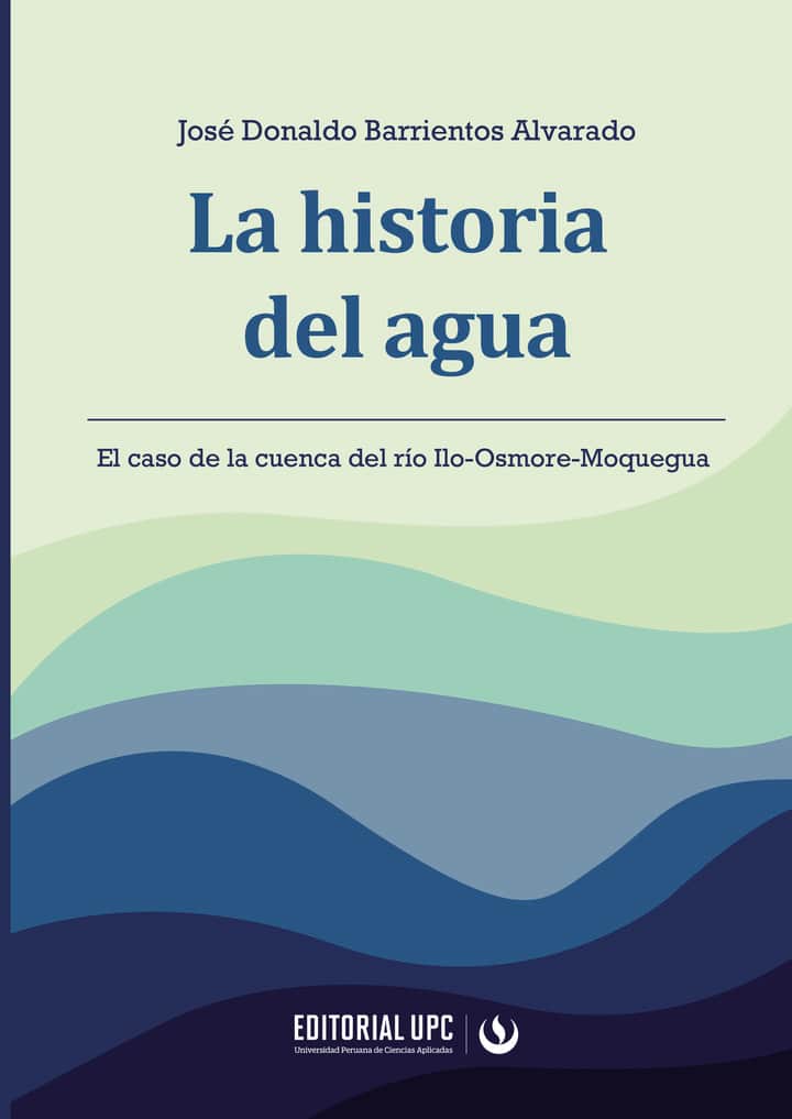 La historia del agua: El caso de la cuenca del río Ilo-Osmore-Moquegua