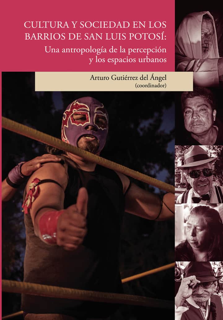 Cultura y sociedad en los barrios de San Luis Potosí