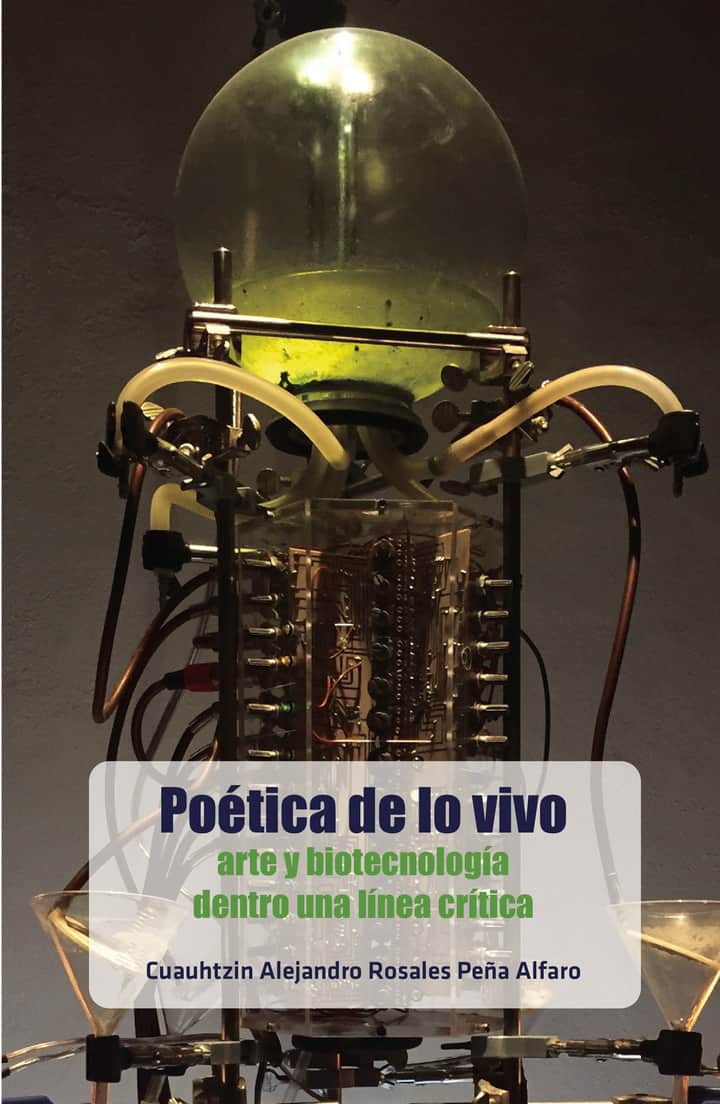 Poética de lo vivo: arte y biotecnología dentro una línea crítica