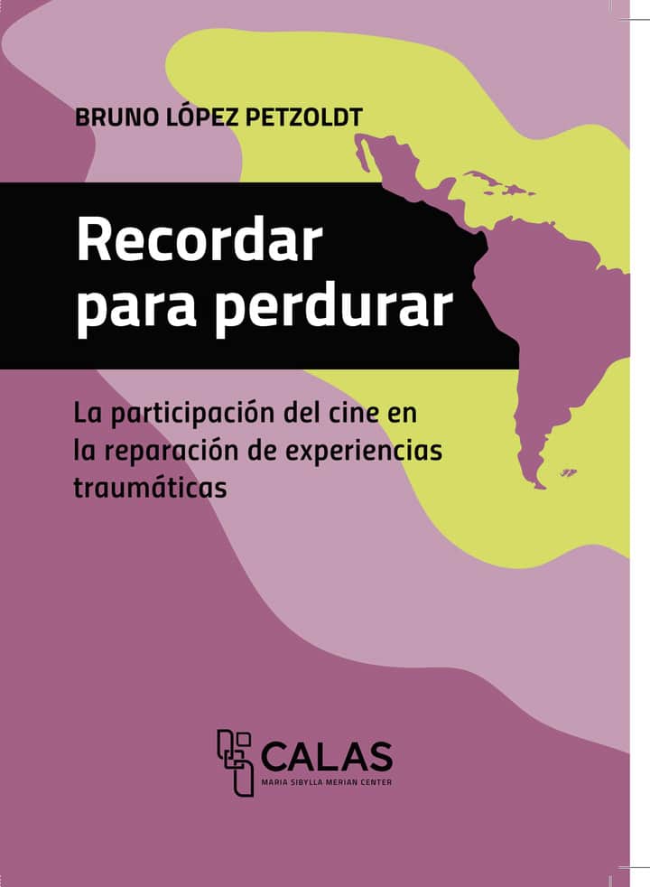 Recordar para perdurar: La participación del cine en la reparación de experiencias traumáticas