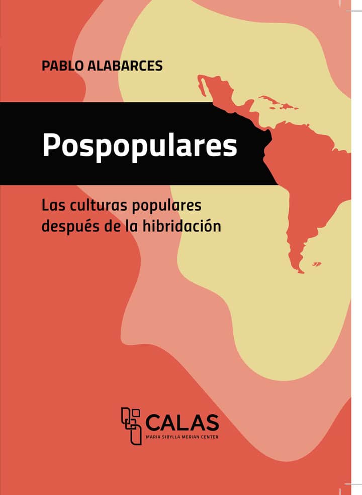 Pospopulares: La culturas populares después de la hibridación