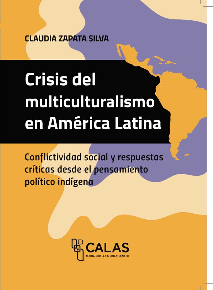 Crisis del multiculturalismo en América Latina: Conflictividad social y respuestas criticas desde el pensamiento político indígena