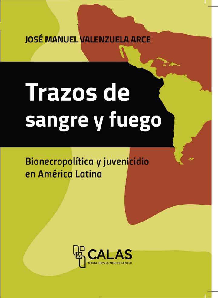 Trazos de sangre y fuego: Bionecropolítica y juvenicidio en América Latina