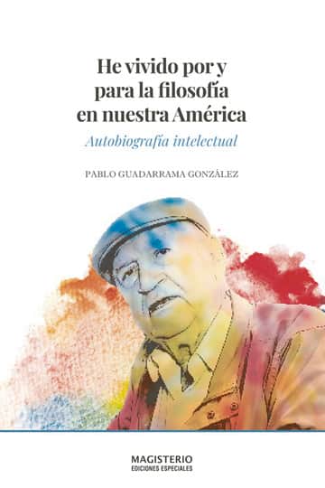 He vivido por y para la filosofía en nuestra América