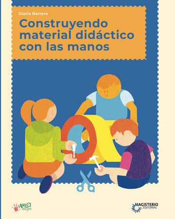 Construyendo material didáctico con las manos
