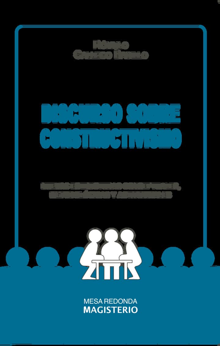 Discurso sobre constructivismo: Nuevas estructuras conceptuales, metodológicas y actitudinales