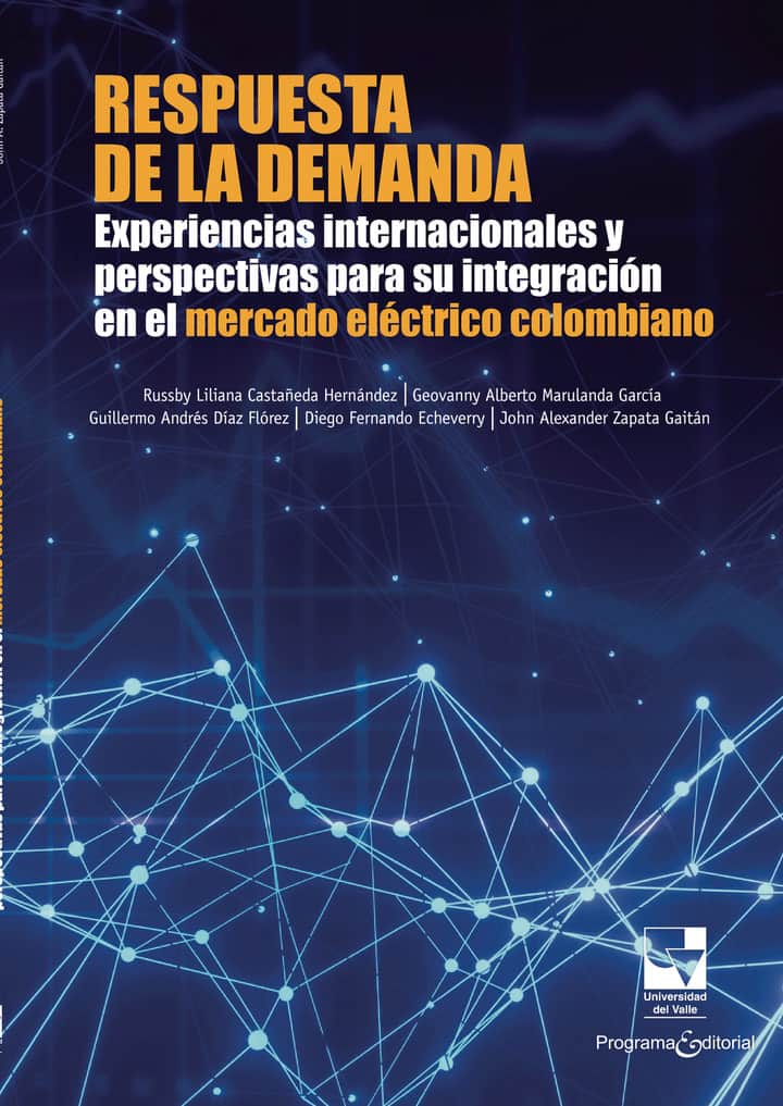 Respuesta de la demanda: Experiencias internacionales y perspectivas para su integración en el mercado eléctrico colombiano