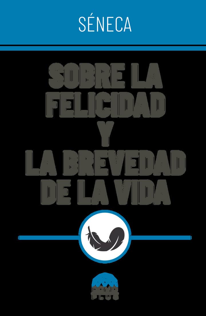 Sobre la felicidad y la brevedad de la vida