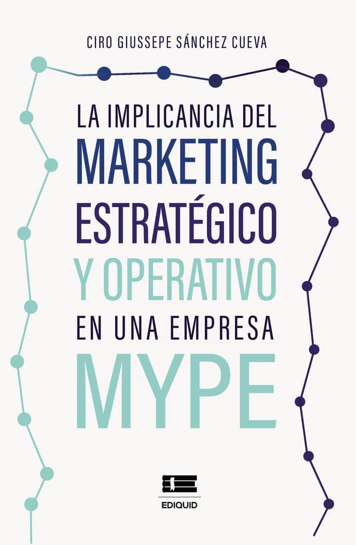La implicancia del marketing estratégico y operativo en una empresa MYPE