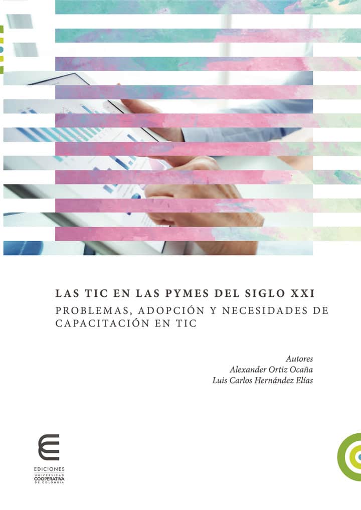 Las TIC en las PYMES del siglo XXI. Problemas, adopción y necesidades de capacitación en TIC