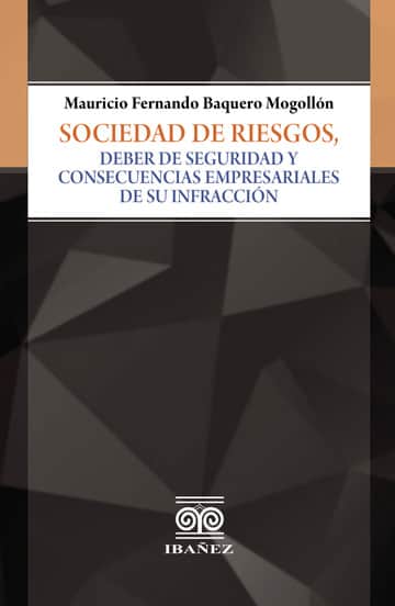 Sociedad de riesgos, deber de seguridad y consecuencias empresariales de su infracción