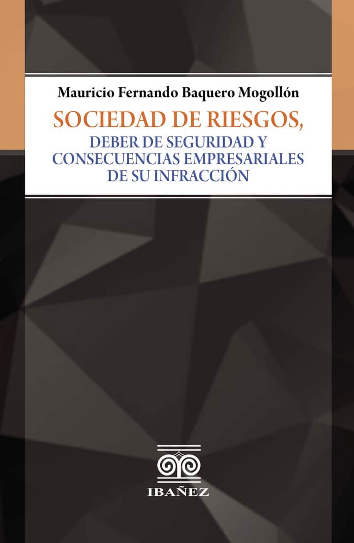 Sociedad de riesgos, deber de seguridad y consecuencias empresariales de su infracción