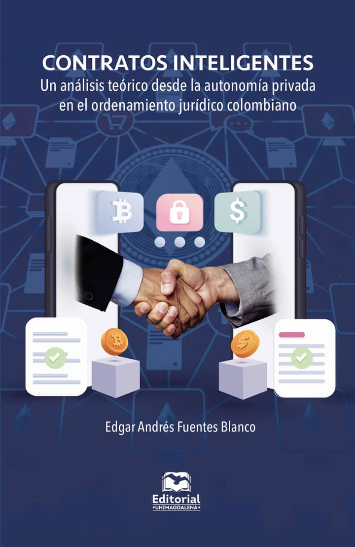 Contratos inteligentes: Un análisis teórico desde la autonomía privada en el ordenamiento jurídico colombiano
