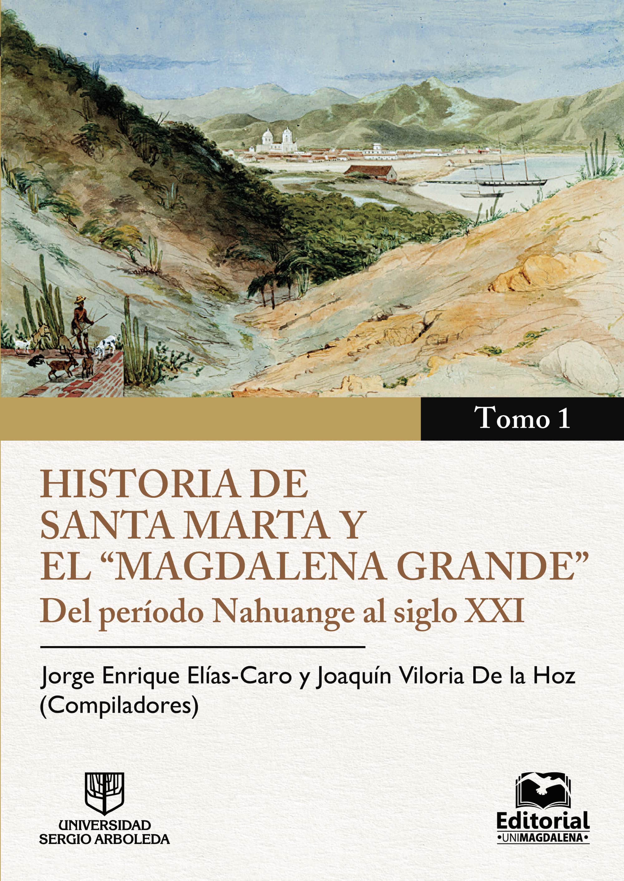 Historia de Santa Marta y el Magdalena Grande - Tomo 1