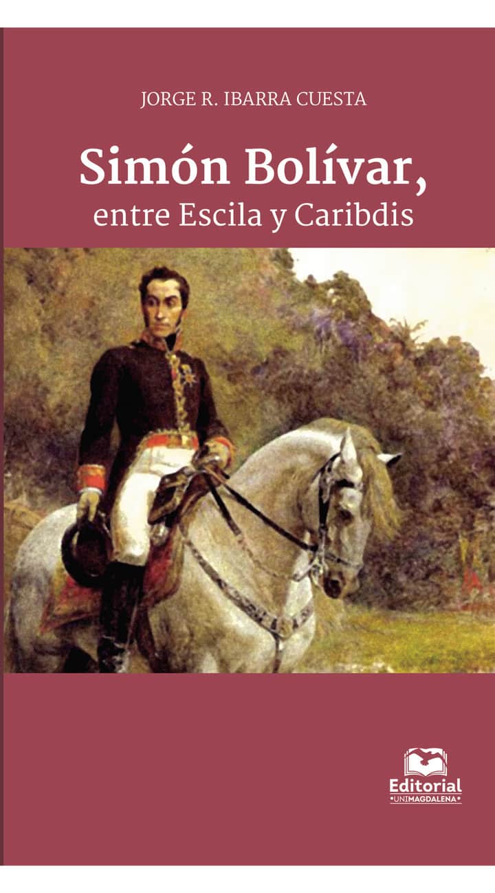 Simón Bolívar, entre Escila y Caribdis