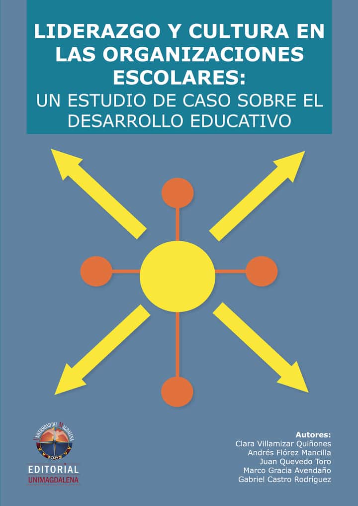 Liderazgo y cultura en las organizaciones escolares: un estudio de caso sobre el desarrollo educativo