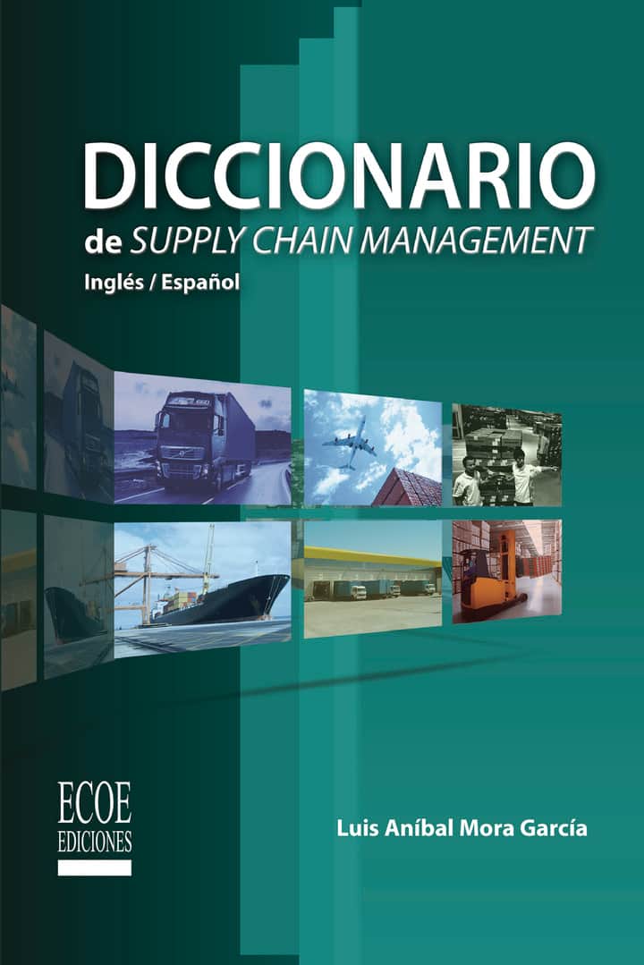 Diccionario de Supply Chain Management: Terminología de la cadena de abastecimiento