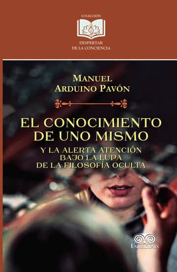 El conocimiento de uno mismo y la alerta atención bajo la lupa de la filosofía oculta