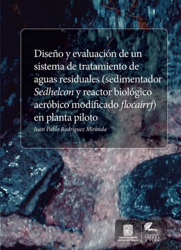 Diseño y evaluación de un sistema de tratamiento de aguas residuales (sedimentador sedhelcon y reactor biológico aeróbico modificado flocairrf) en planta piloto