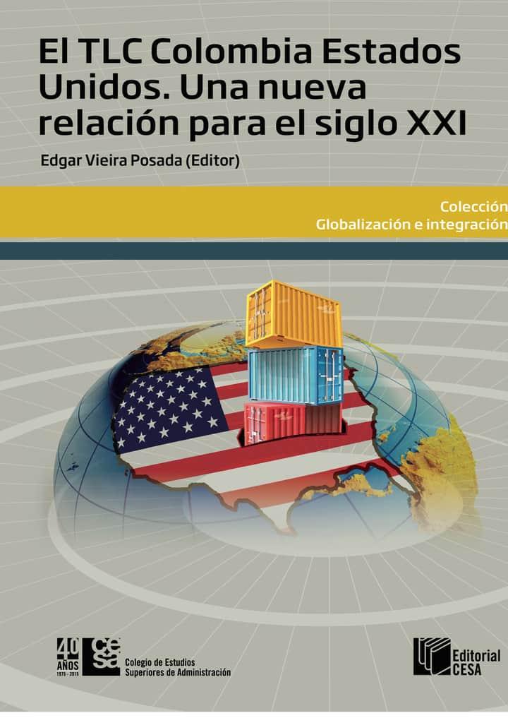 El TLC Colombia - Estados Unidos: Una nueva relación para el siglo XXI