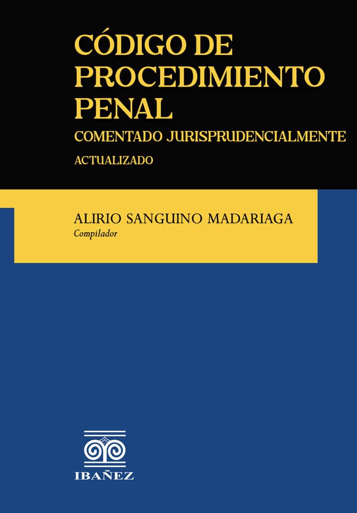 Código de procedimiento penal comentado jurisprudencialmente