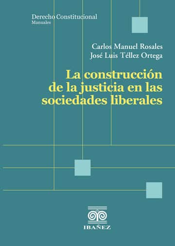 La construcción de la justicia en las sociedades liberales