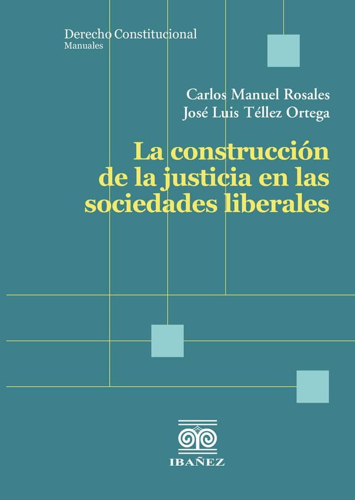 La construcción de la justicia en las sociedades liberales