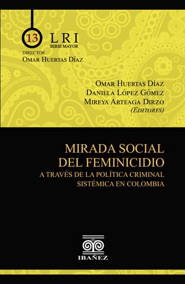 Mirada social del feminicidio a través de la política criminal sistémica en Colombia
