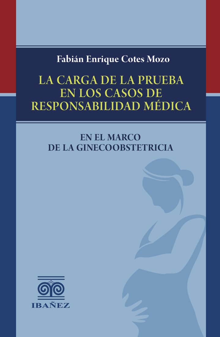 La carga de la prueba en los casos de responsabilidad médica en el marco de la ginecoobstetricia