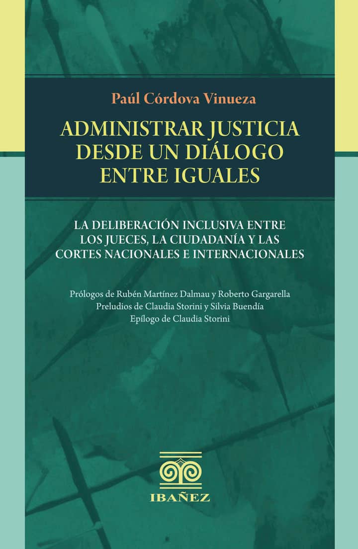 Administrar justicia desde un dialogo entre iguales: La deliberación inclusiva entre los jueces, la ciudadanía