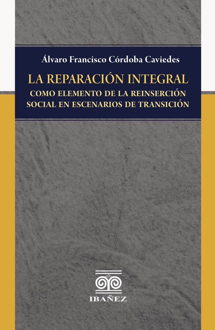 La reparación integral como elemento de la reinserción social en escenarios de transición