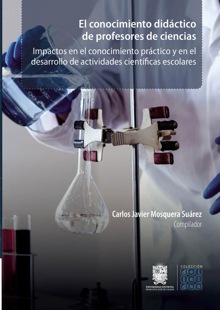 El conocimiento didáctico de profesores de ciencias: Impactos en el conocimiento práctico y en el desarrollo de actividades científicas escolares