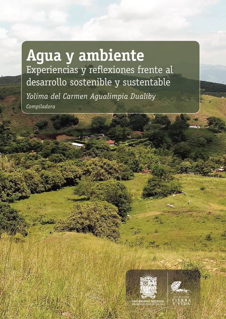 Agua y ambiente: Experiencias y reflexiones frente al desarrollo sostenible y sustentable